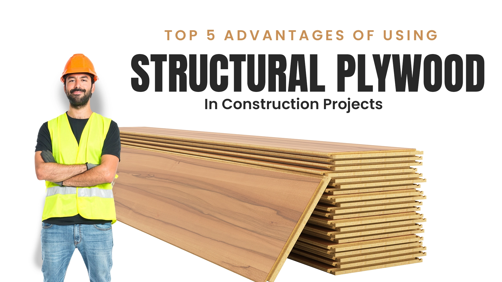 Top 5 Advantages of Using Structural Plywood in Construction Projects